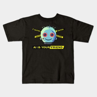 AI Is Your Friend #1 Kids T-Shirt